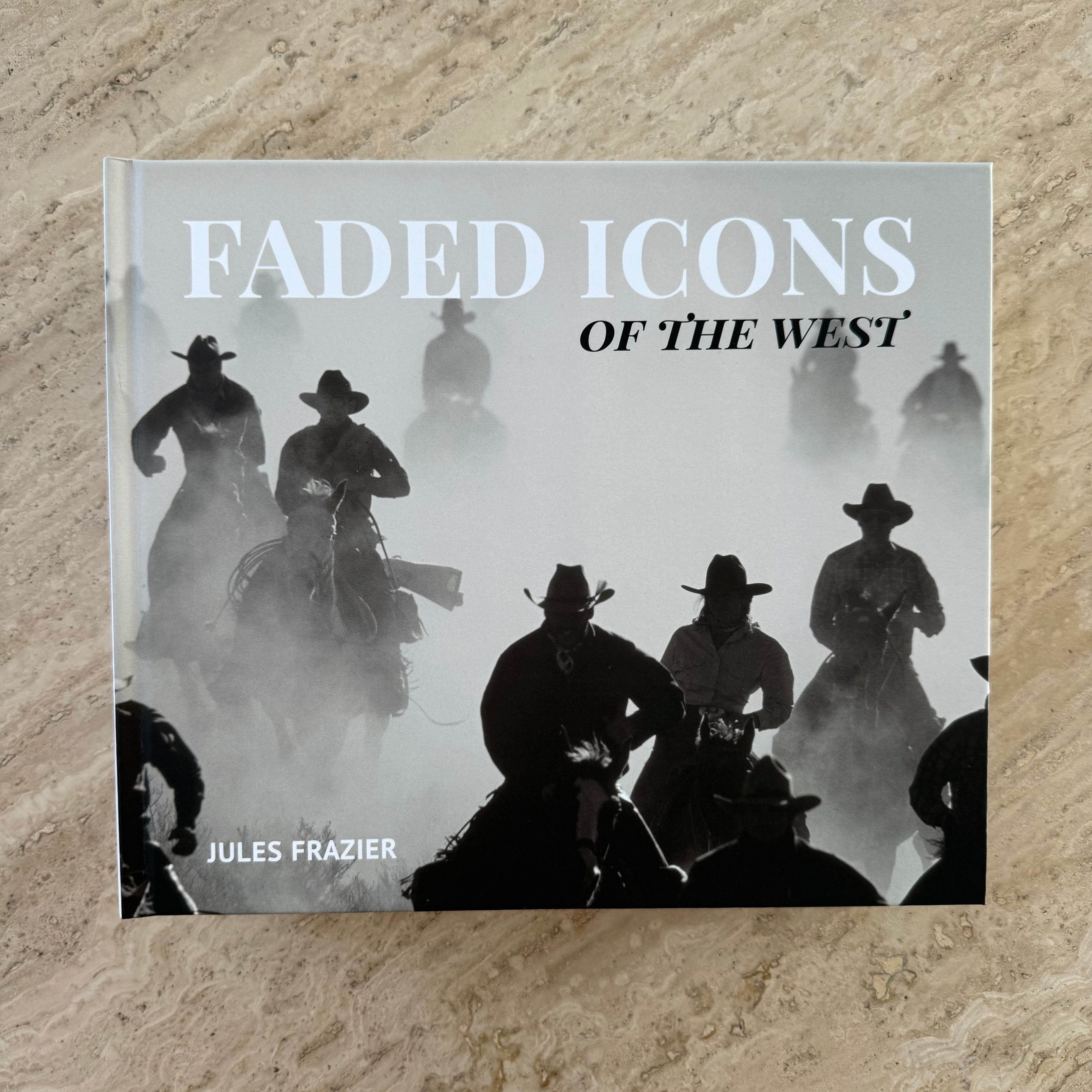 FADED ICONS OF THE WEST- Special Signed Edition with 12"x 8" archival signed print of 'Posse'